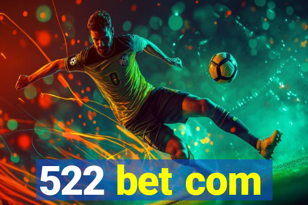 522 bet com